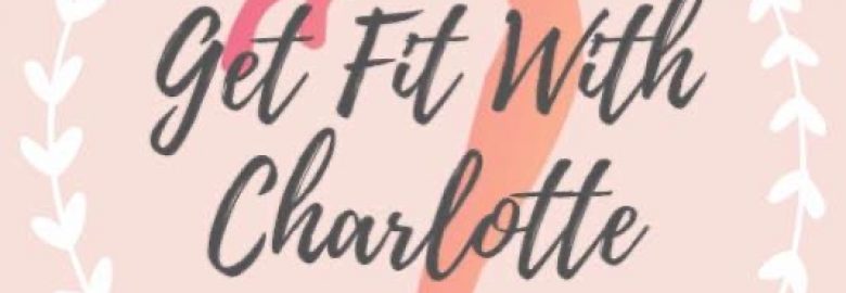 Get Fit With Charlotte